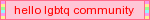 'hello lgbt community' with pastel rainbow stripes and pink background