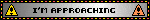'i'm approaching' blinkie with yellow warning signs on gray background