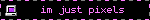 'i'm just pixels' blinkie with pink text and computer screen on black background