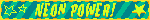 'neon power' blinkie with blue and yellow text on striped teal background