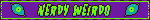 'nerdy weirdo' blinkie with green text and blinking eyes on purple background