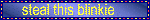 'steal this blinkie' blinkie yellow text and blue background