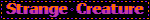 'strange creature' blinkie with bold sunset-colored text