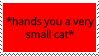 *hands you a very small cat* stamp