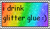 i drink glitter glue stamp