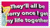 they'll all be sorry once i get my life together stamp